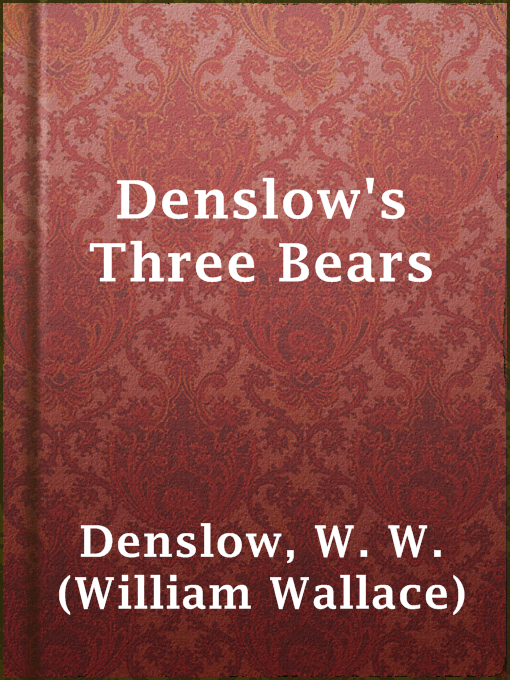 Title details for Denslow's Three Bears by W. W. (William Wallace) Denslow - Available